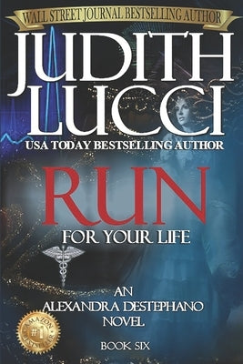 RUN For Your Life: Alexandra Destephano Book 6 by Daly, Margaret