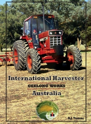 International Harvester Australia: Geelong Works by Tomac, Sarah