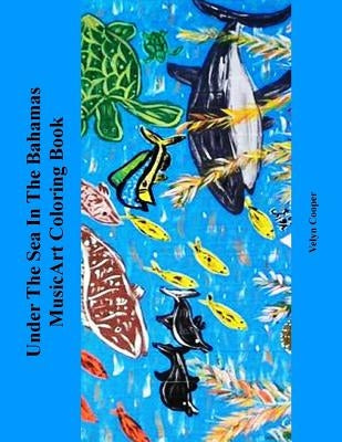 Under The Sea In The Bahamas MusicArt Coloring Book by Cooper, Velyn
