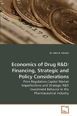 Economics of Drug R by Vernon, John A.