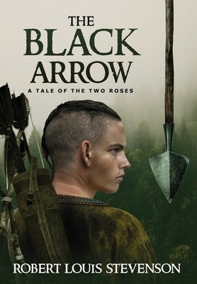 The Black Arrow (Annotated) by Stevenson, Robert Louis