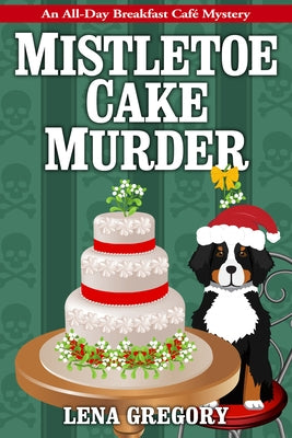 Mistletoe Cake Murder by Gregory, Lena