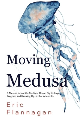 Moving Medusa by Flannagan, Eric Eugene, Jr.