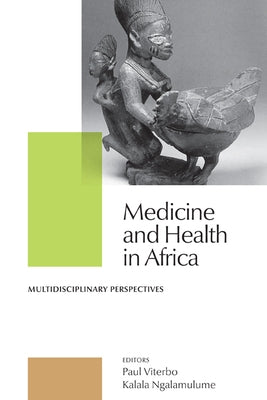 Medicine and Health in Africa: Multidisciplinary Perpectives by Viterbo, Paula