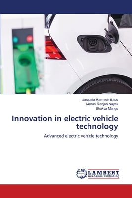 Innovation in electric vehicle technology by Ramesh Babu, Jarapala