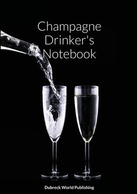 Champagne Drinker's Notebook by World Publishing, Dubreck