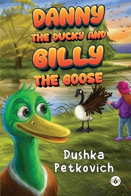 Danny the Ducky and Gilly the Goose by Petkovich, Dushka