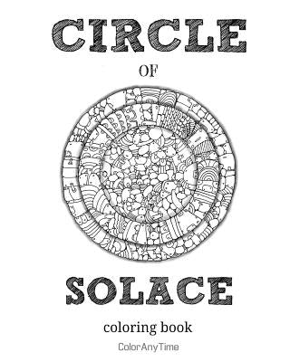 Circle of Solace: 72 coloring pages with unique patterns by Coloranytime