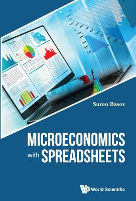 Microeconomics with Spreadsheets by Basov, Suren