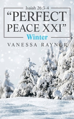 Isaiah 26: 3-4 "Perfect Peace Xxi" Winter by Rayner, Vanessa