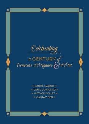 Celebrating a Century of Concours d'Élégance & d'Etat by Cabart, Daniel
