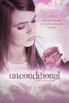 Unconditional by Wood, Holly J.