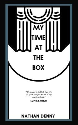 My Time At The Box - A Memoir by Denny, Nathan