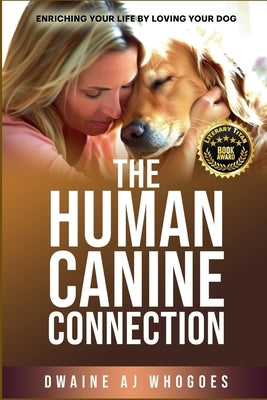 The Human Canine Connection by Whogoes, Dwaine Aj