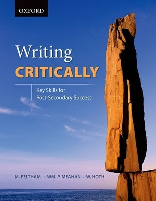Writing Critically: Key Skills for Post-Secondary Success by Hoth, Whitney