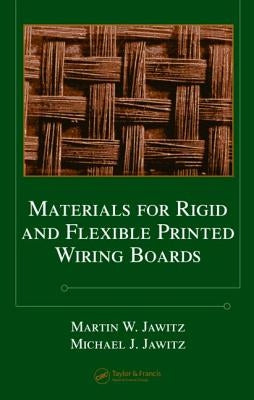 Materials for Rigid and Flexible Printed Wiring Boards by Jawitz, Martin W.