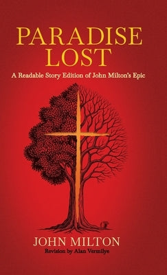 Paradise Lost: A Readable Story Edition of John Milton's Epic (Easy-to-read Version) by Milton, John