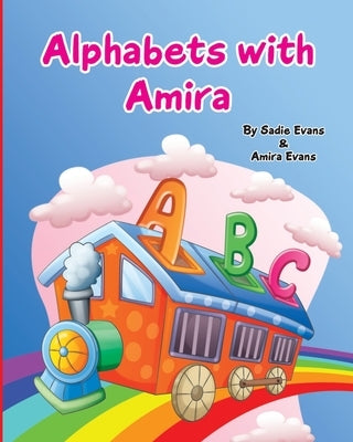 Alphabets With Amira by Evans, Amira