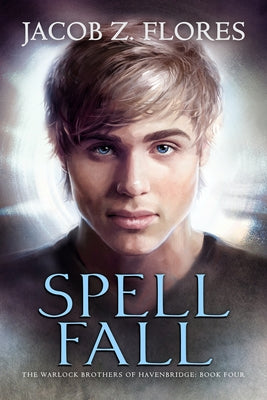 Spell Fall by Flores, Jacob Z.