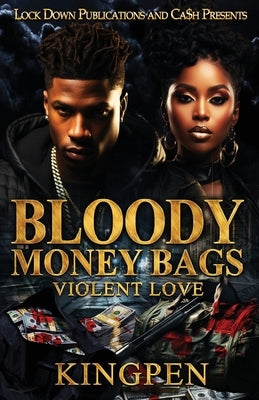 Bloody Money Bags: Violent Love by Kingpen