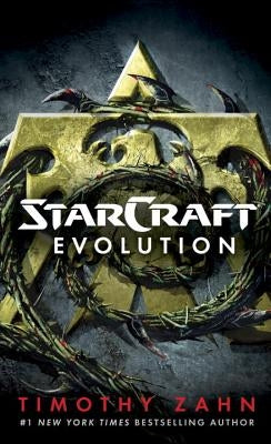 Starcraft: Evolution: A Starcraft Novel by Zahn, Timothy