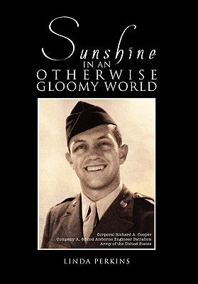 Sunshine in an Otherwise Gloomy World: A Collection of Love Letters from World War II by Perkins, Linda