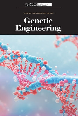 Genetic Engineering by Scientific American Editors