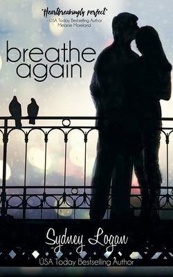 Breathe Again by Logan, Sydney