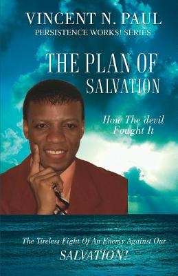 The Plan of Salvation by Paul, Vincent N.