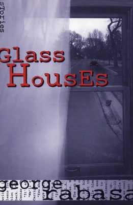 Glass Houses by Rabasa, George