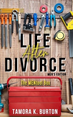 Life After Divorce, Men's Edition: MENtool Box by Trivedi, Preetu