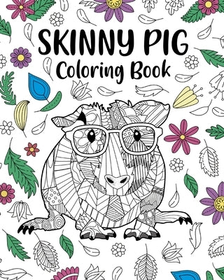 Skinny Pig Coloring Book: Animal Zentangle and Mandala Style, Gift for Hairless Guinea Pig Lover by Paperland