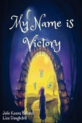 My Name Is Victory by Daughdrill, Lisa