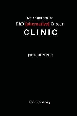 PhD [alternative] Career Clinic by Chin Ph. D., Jane Y.