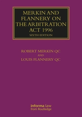 Merkin and Flannery on the Arbitration ACT 1996 by Merkin, Robert
