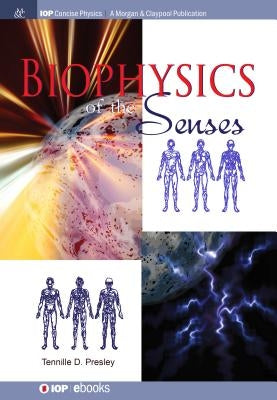 Biophysics of the Senses by Presley, Tennille D.