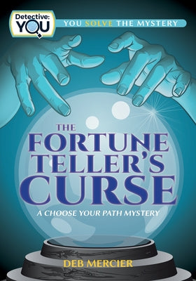 The Fortune Teller's Curse: A Choose Your Path Mystery by Mercier, Deb