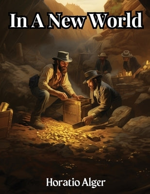 In A New World by Horatio Alger