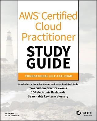 Aws Certified Cloud Practitioner Study Guide: Clf-C01 Exam by Piper, Ben