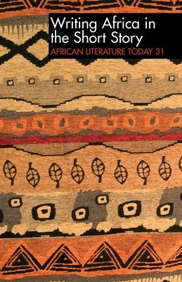 Alt 31 Writing Africa in the Short Story: African Literature Today by Emenyonu, Ernest N.