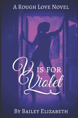 V is for Violet by Elizabeth, Bailey