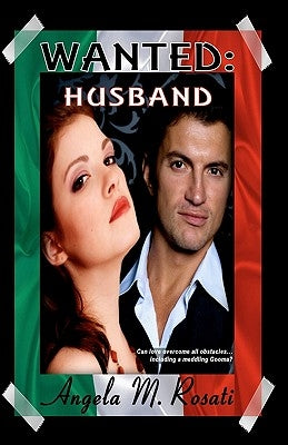 Wanted: Husband by Rosati, Angela M.