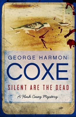 Silent Are the Dead by Coxe, George Harmon