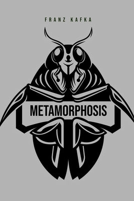 Metamorphosis by Kafka, Franz