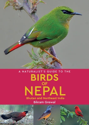 A Naturalist's Guide to the Birds of Nepal by Grewal, Bikram