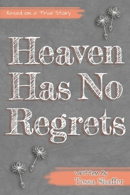 Heaven Has No Regrets by Shaffer, Tessa