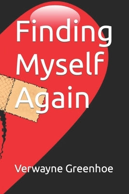 Finding Myself Again by Greenhoe, Verwayne