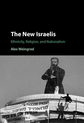 The New Israelis by Weingrod, Alex