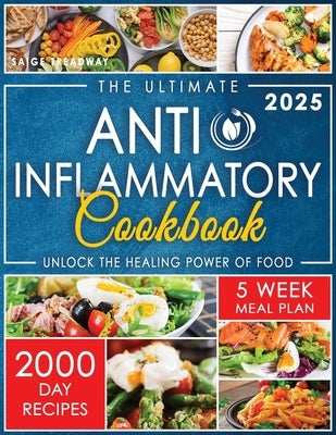 The Ultimate Anti-Inflammatory Cookbook: Unlock the Secret to Lasting Health with Simple, Delicious Recipes That Fight Inflammation and Boost Your Imm by Treadway, Saige