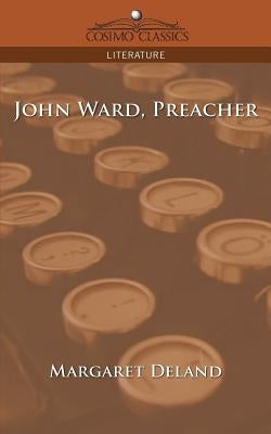 John Ward, Preacher by Deland, Margaret